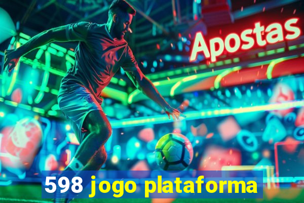 598 jogo plataforma